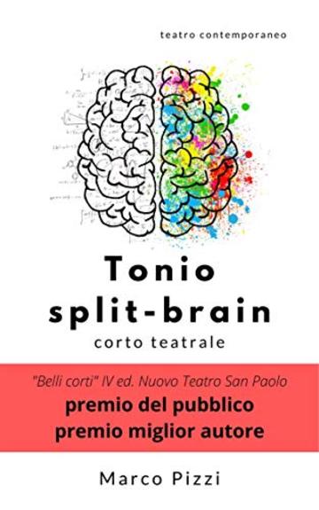 Tonio split-brain: corto teatrale (teatro contemporaneo)