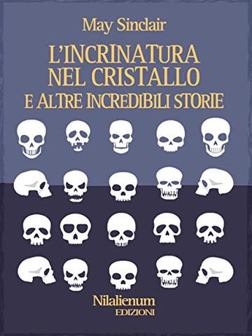 L'incrinatura nel cristallo e altre incredibili storie