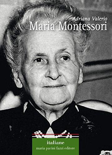 Maria Montessori (Italiane Vol. 12)