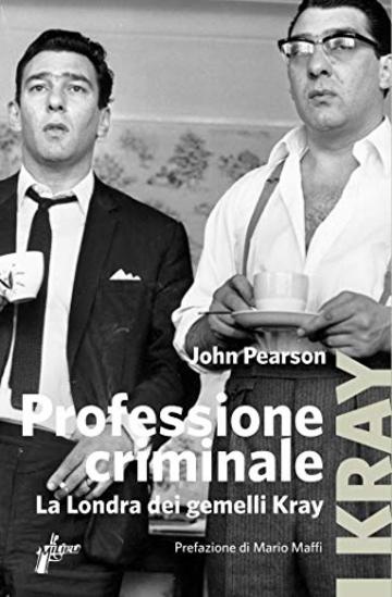 Professione criminale: La Londra dei gemelli Kray