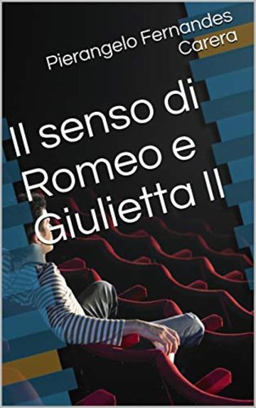 Il senso di Romeo e Giulietta II