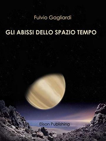 Gli abissi dello spazio tempo