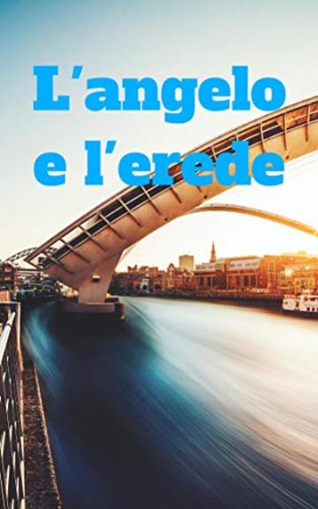 L'angelo e l'erede