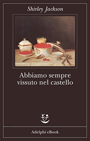 Abbiamo sempre vissuto nel castello (Fabula Vol. 206)