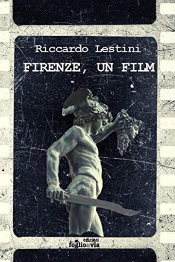 Firenze, un film