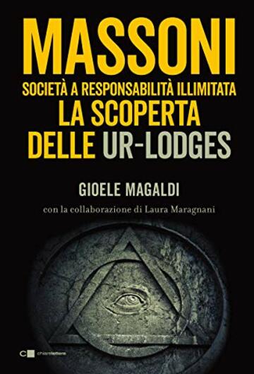 Massoni. Società a responsabilità illimitata: La scoperta delle Ur-Lodges