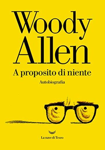 A proposito di niente: Autobiografia