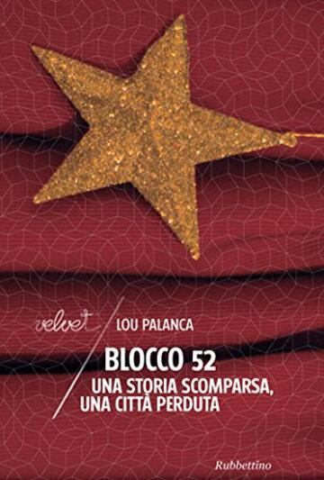 Blocco 52: Una storia scomparsa, una città perduta (Velvet Vol. 7)