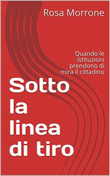 Sotto la linea di tiro: Quando le istituzioni prendono di mira il cittadino