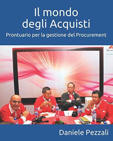 Il mondo degli Acquisti: Prontuario per la gestione del Procurement