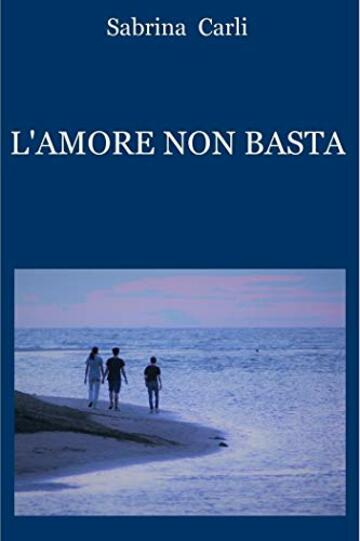 L'AMORE NON BASTA