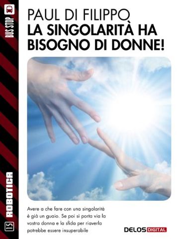 La singolaritÃ  ha bisogno di donne! (Robotica)