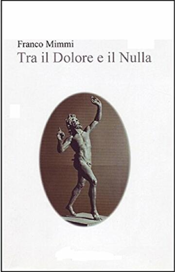 Tra il dolore e il nulla