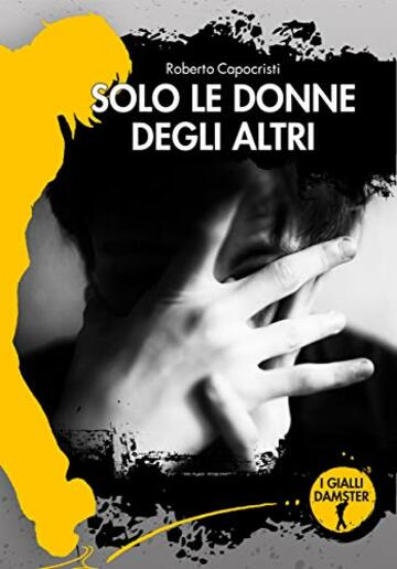 Solo le donne degli altri (I Gialli Damster)