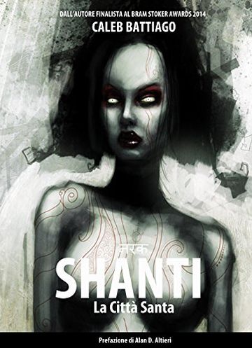 Shanti: La CittÃ  Santa (Trilogia Naraka Vol. 2)