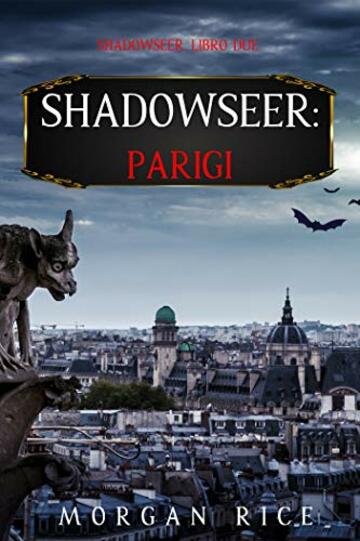 Shadowseer: Parigi (Shadowseer – Libro Due)