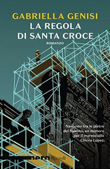 La regola di Santa Croce (Nero Rizzoli) (Le indagini di Chicca Lopez Vol. 2)