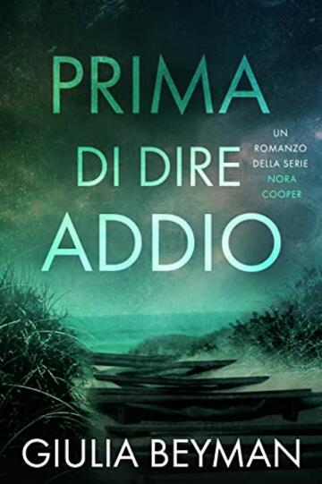 Prima di dire addio (Nora Cooper Vol. 1)