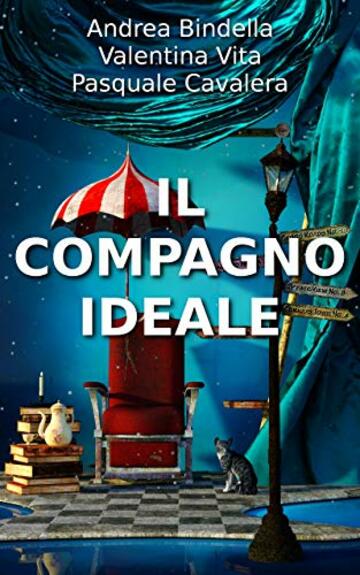 Il Compagno Ideale - Raccolta di Racconti: Storie Brevi da Leggere Tutte d'un Fiato