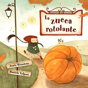 La zucca rotolante (2-5 anni, libro per bambini, autunno libro bambini, libro illustrato bambini, halloween libri, primi lettori)