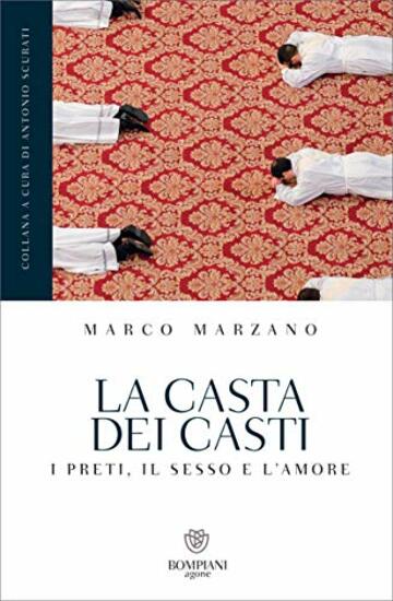 La casta dei casti: I preti, il sesso e l'amore