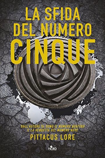 La sfida del Numero Cinque: Lorien Legacies [vol. 4] (Narrativa Nord)