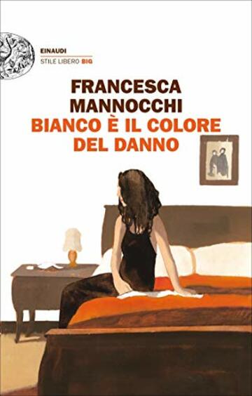 Bianco è il colore del danno (Einaudi. Stile libero big)