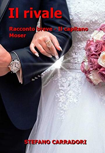 Il rivale: Racconto breve - Il capitano Moser (Moser e Paradisi)