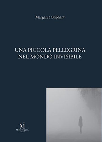 Una piccola pellegrina nel mondo invisibile (Lo specchio opaco)