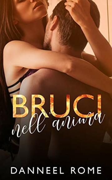 Bruci nell'anima