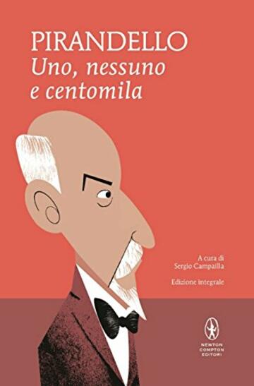 Uno, nessuno e centomila e Quaderni di Serafino Gubbio operatore (eNewton Classici)