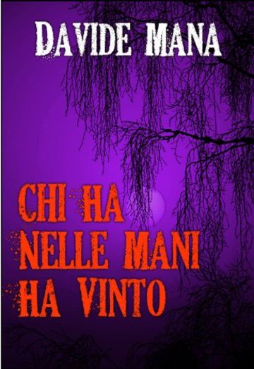 Chi ha nelle mani ha vinto (Gli Orrori della Valle Belbo Vol. 2)