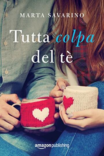 Tutta colpa del tè (Cuori nelle Highlands Vol. 1)