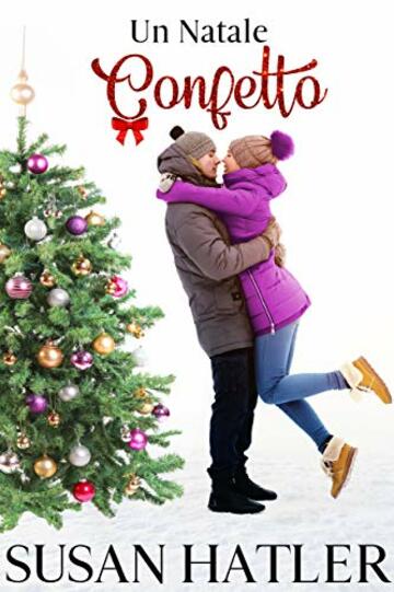 Un Natale Confetto (Un amore di Natale Vol. 3)