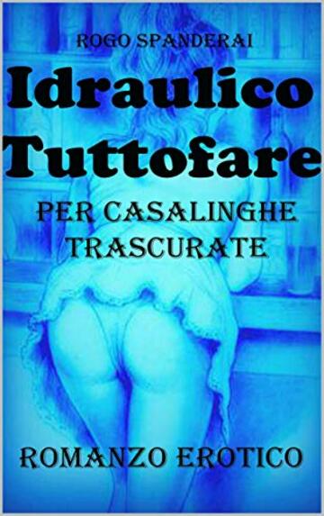 IDRAULICO TUTTOFARE: Per casalinghe trascurate