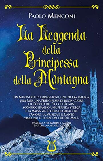 La Leggenda della Principessa della Montagna: Un Menestrello coraggioso, una Pietra magica, una Fata, una Principessa e i Piccoli Uomini sconfiggeranno una perfida Strega e una Regina malvagia.