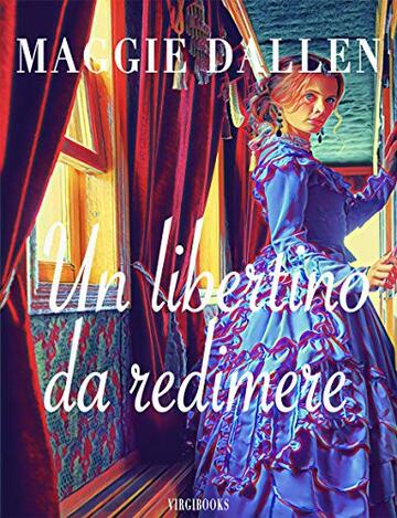 Un libertino da redimere (I magnifici Lord Vol. 1)
