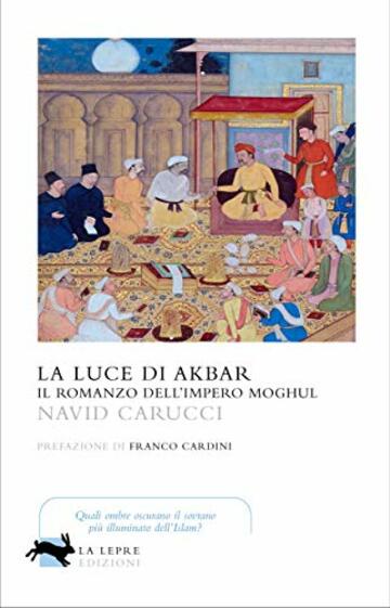 La luce di Akbar. Il romanzo dell'impero Moghul: 1