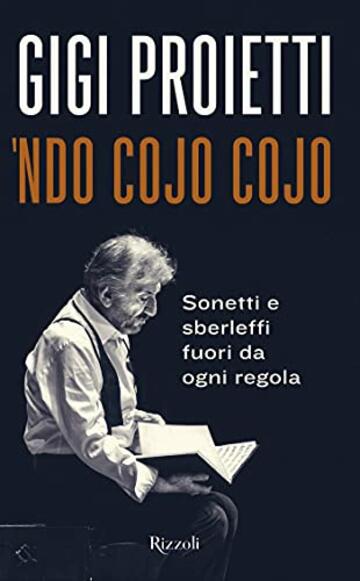 Ndo cojo cojo: Sonetti e sberleffi fuori da ogni regola