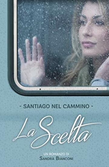 La scelta: Santiago nel Cammino