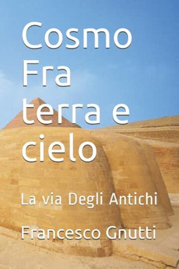 Cosmo fra terra e cielo: La via degli Antichi