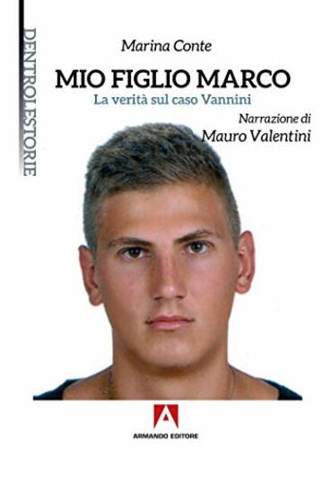 Mio figlio Marco: La vertià sul caso Vannini