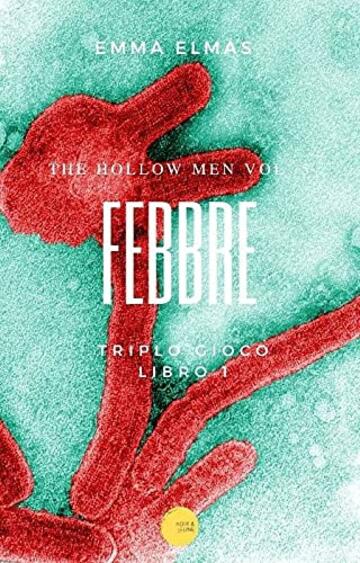 Febbre: Triplo Gioco - Libro 1 (The Hollow Men Vol. 5)