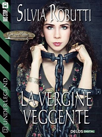 La vergine veggente: 2 (Fantasy Tales Under Legend)