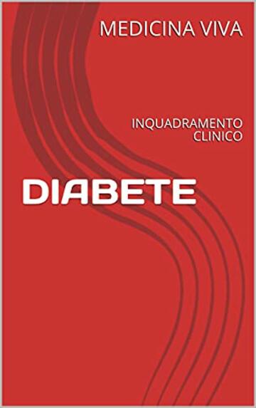 DIABETE: INQUADRAMENTO CLINICO (MEDICINA INTERNA)
