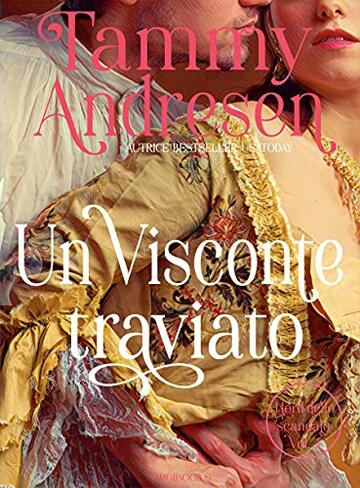 Un Visconte traviato (I Lord dello scandalo Vol. 4)
