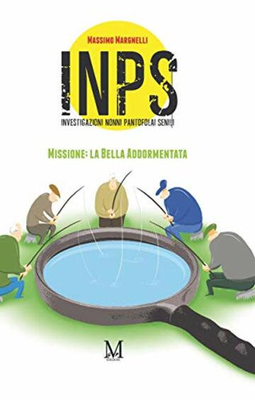 Inps Investigazioni Nonni Pantofolai Senili - Missione: Bella Addormentata