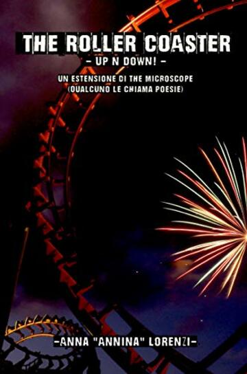 The Roller Coaster - Up'n'Down! - : Un'estensione di The Microscope (qualcuno le chiama poesie)