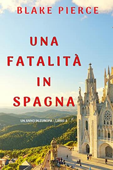 Una fatalità in Spagna (Un anno in Europa – Libro 4)