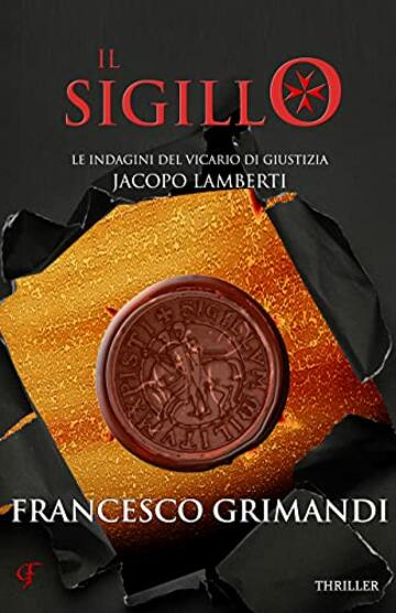 Il sigillo (Le indagini del vicario di giustizia Jacopo Lamberti Vol. 3)